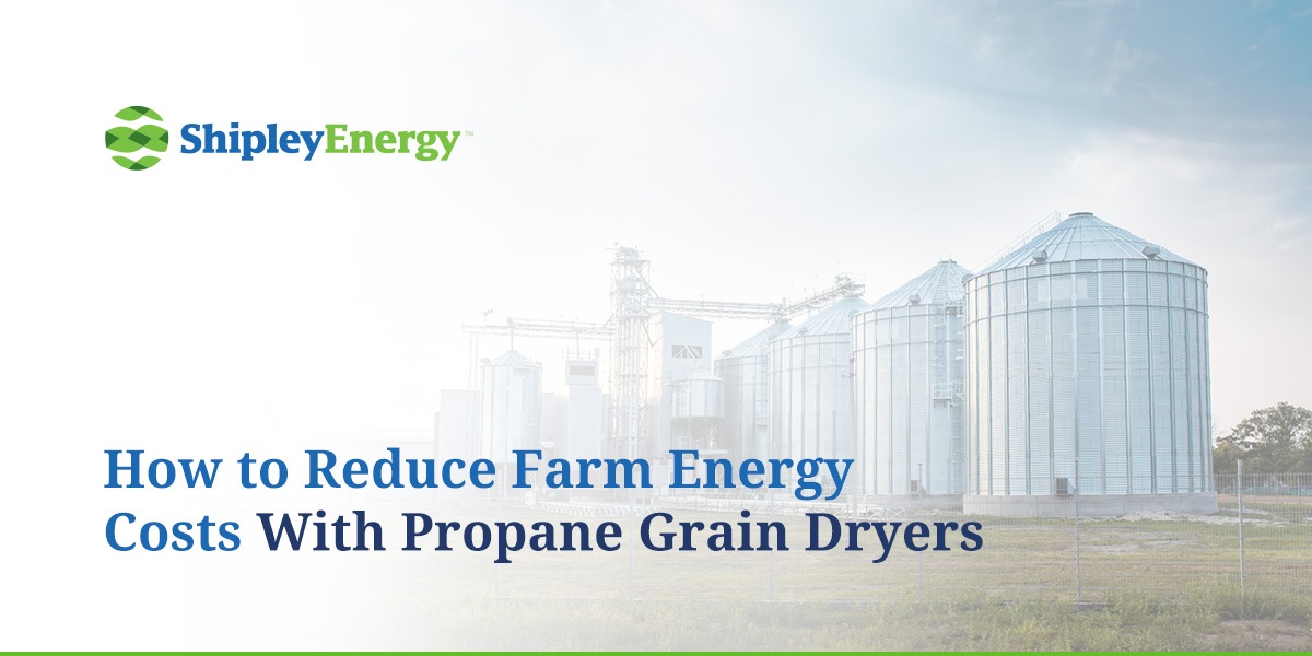 how to reduce farm energy costs with propane grain dryers