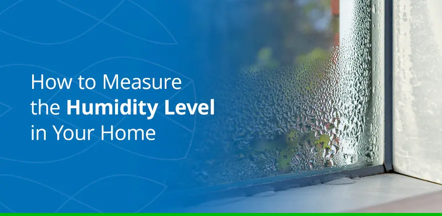 How to Measure the Humidity Level in Your Home