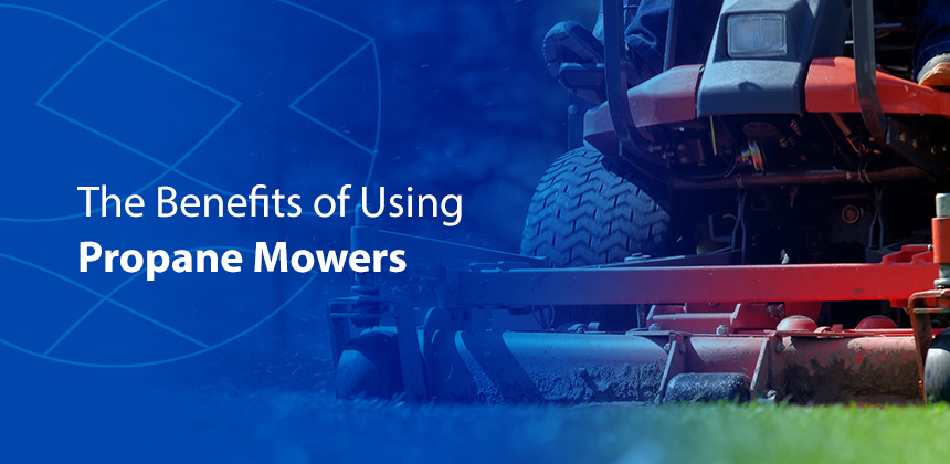 benefits of using propane mowers