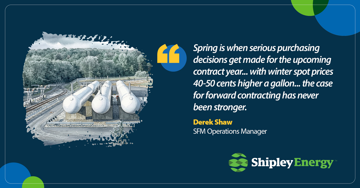 "Spring is when serious purchasing decisions get made for the upcoming contract year... with winter spot prices 40-50 cents higher a gallon... the case for froward contracting has never been stronger." - Derek Shaw, SFM Operations Manager